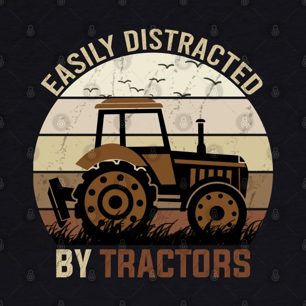 easily distracted by tractors by DragonTees